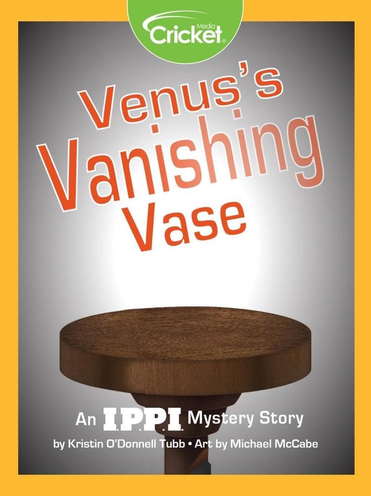 Venus's Vanishing Vase: An I.P.P.I. Mystery Story