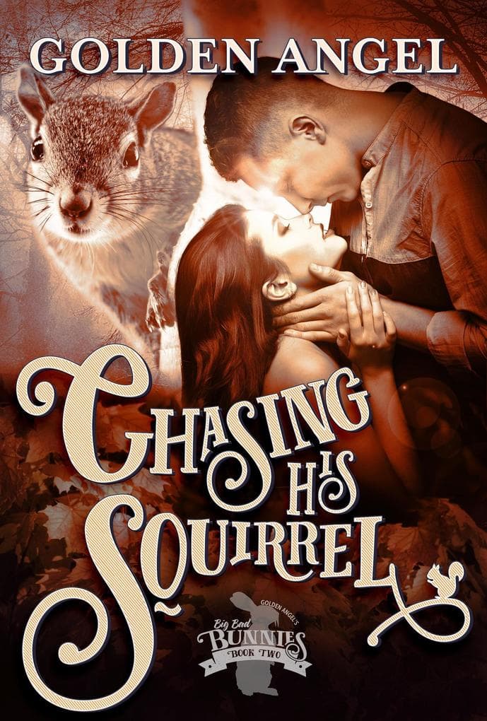 Chasing His Squirrel (Big Bad Bunnies, #2)
