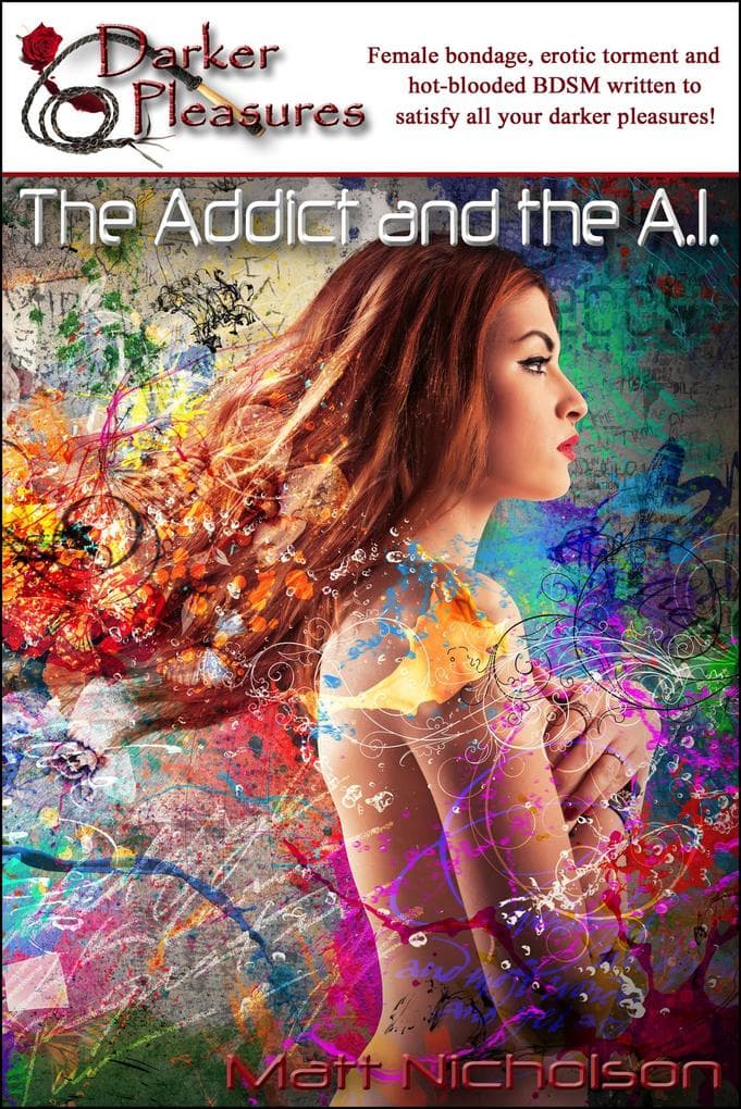 The Addict and the A.I. (Red Label Short Stories - Intense Female BDSM, Breast Bondage and Tit Torture, #75)