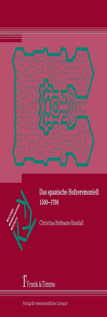 Das spanische Hofzeremoniell 1500-1700