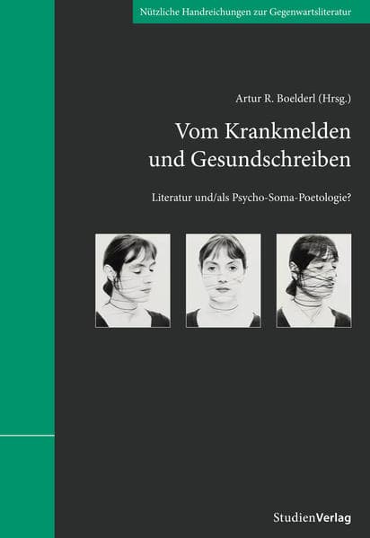 Vom Krankmelden und Gesundschreiben: Literatur und/als Psycho-Soma-Poetologie?