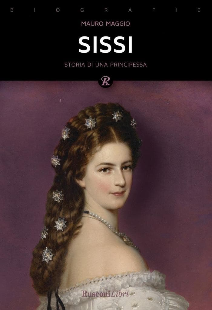 Sissi. La storia leggendaria dell'imperatrice d'Austria