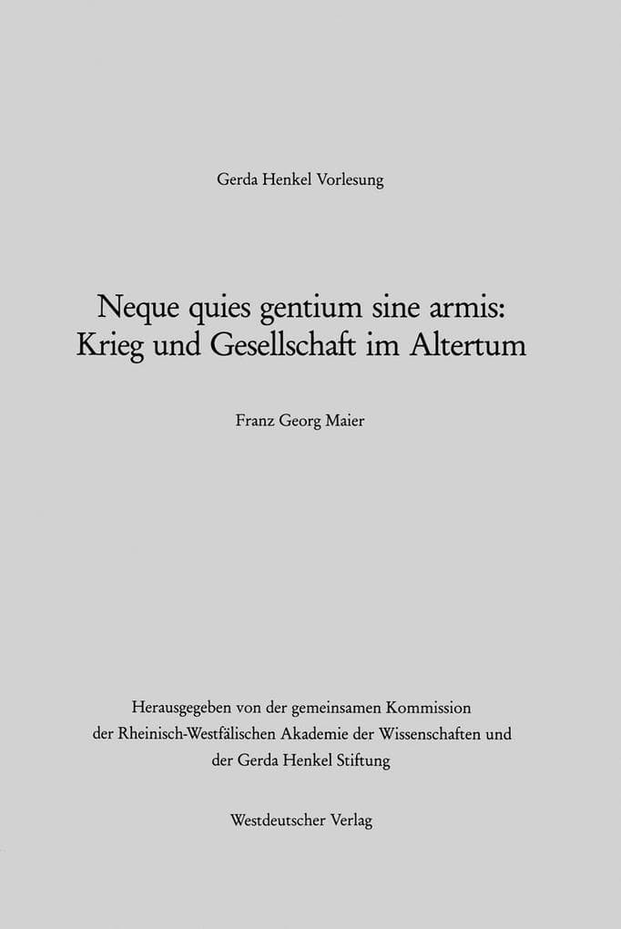 Neque quies gentium sine armis: Krieg und Gesellschaft im Altertum