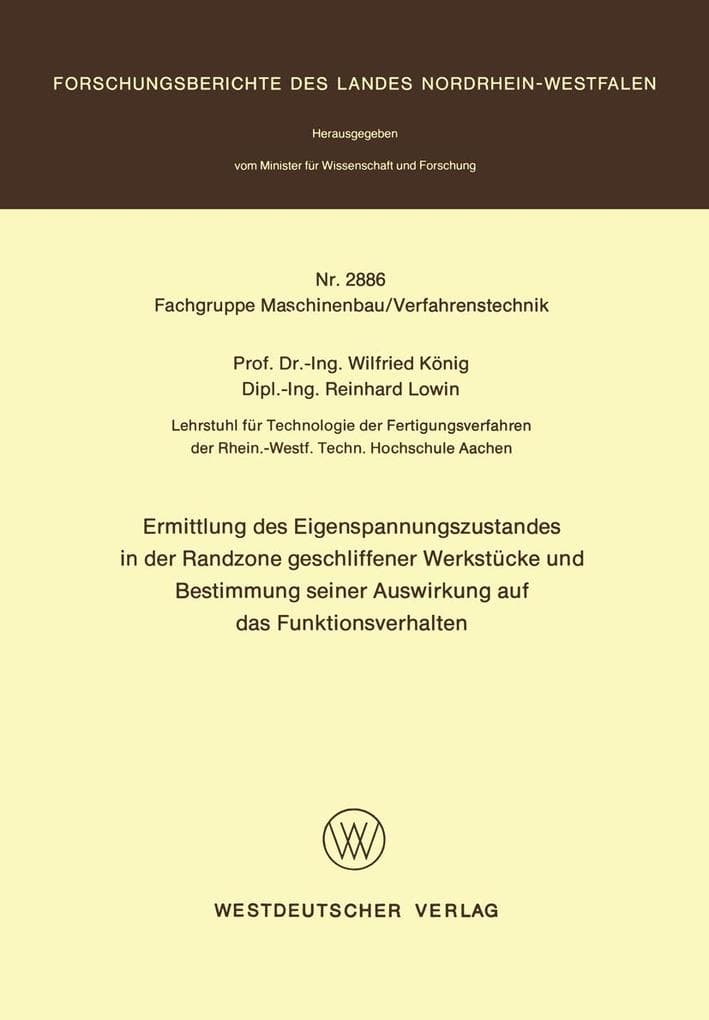 Ermittlung des Eigenspannungszustandes in der Randzone geschliffener Werkstücke und Bestimmung seiner Auswirkung auf das Funktionsverhalten