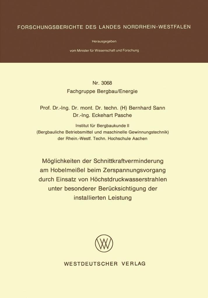Möglichkeiten der Schnittkraftverminderung am Hobelmeißel beim Zerspanungsvorgang durch Einsatz von Höchstdruckwasserstrahlen unter besonderer Berücksichtigung der installierten Leistung