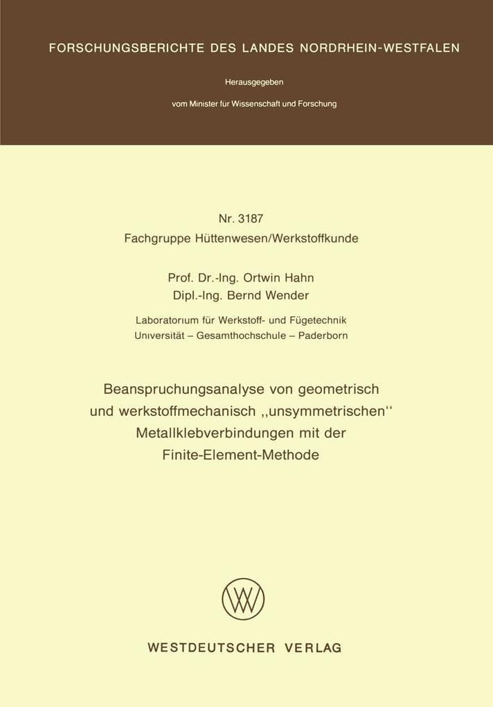 Beanspruchungsanalyse von geometrisch und werkstoffmechanisch "unsymmetrischen" Metallklebverbindungen mit der Finite-Element-Methode