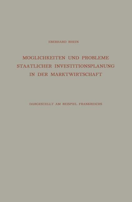 Möglichkeiten und Probleme Staatlicher Investitionsplanung in der Marktwirtschaft