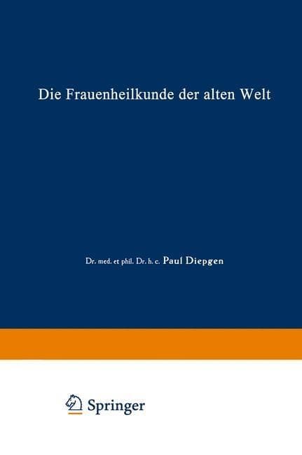 Die Frauenheilkunde der Alten Welt