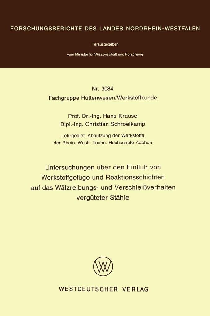 Untersuchungen über den Einfluß von Werkstoffgefüge und Reaktionsschichten auf das Wälzreibungs- und Verschleißverhalten vergüteter Stähle