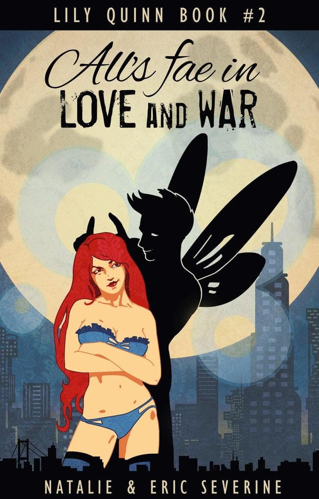 All's Fae in Love and War (Lily Quinn, #2)