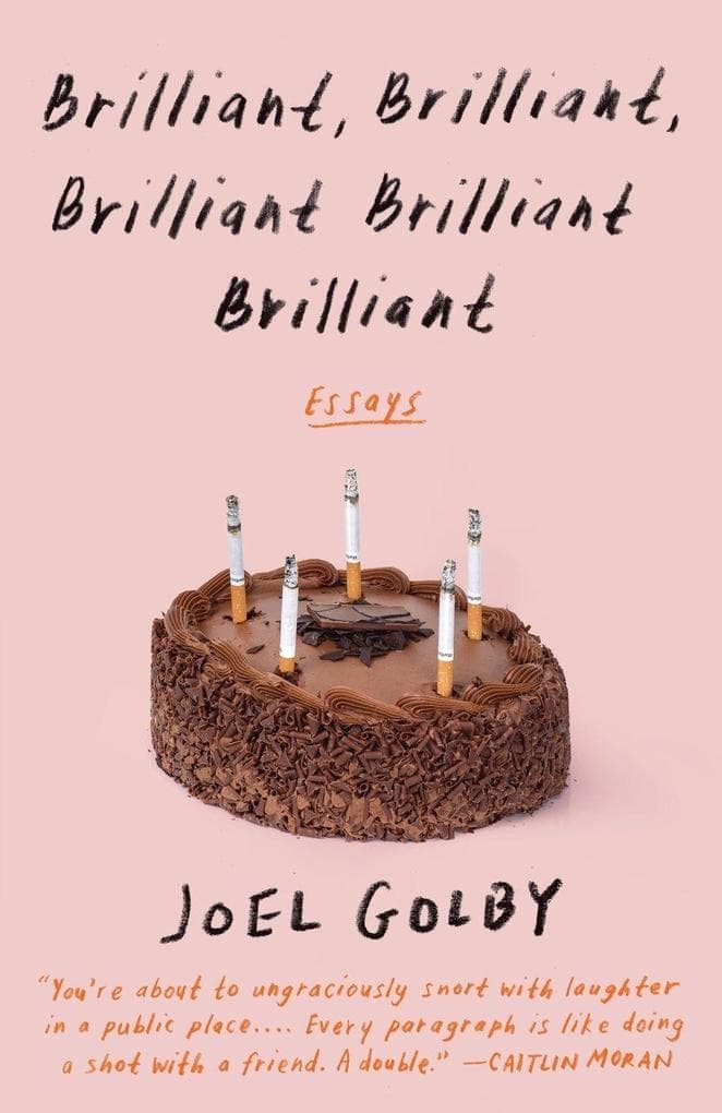 Brilliant, Brilliant, Brilliant Brilliant Brilliant: Brilliant, Brilliant, Brilliant Brilliant Brilliant: Essays