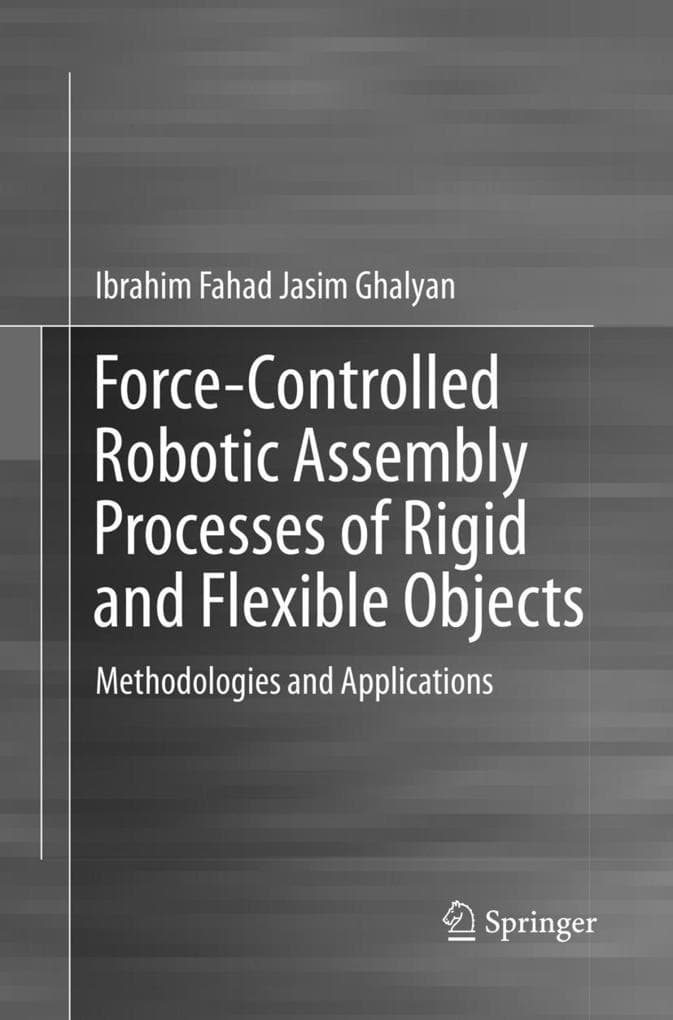 Force-Controlled Robotic Assembly Processes of Rigid and Flexible Objects