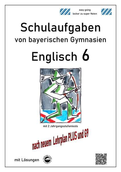 Englisch 6 (English G Access 6), Schulaufgaben von bayerischen Gymnasien mit Lösungen nach LehrplanP