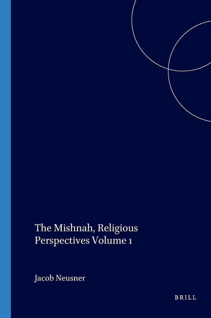 The Mishnah, Religious Perspectives Volume 1