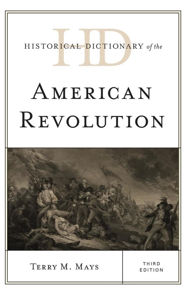Historical Dictionary of the American Revolution