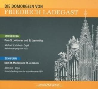 Die Domorgeln von Ladegast: Schwerin und Merseburg