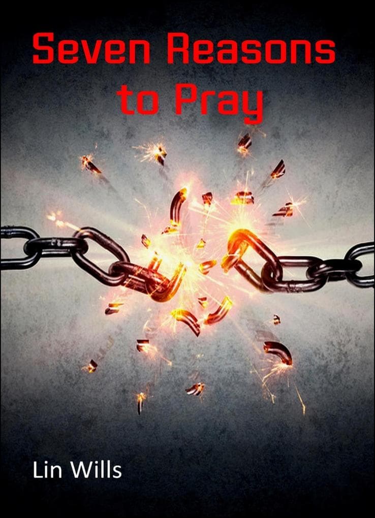 Seven Reasons to Pray