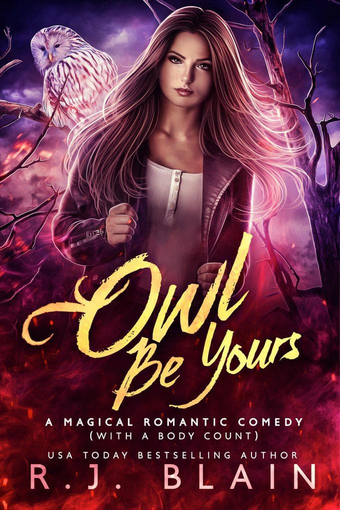 Owl Be Yours (A Magical Romantic Comedy (with a body count), #6)
