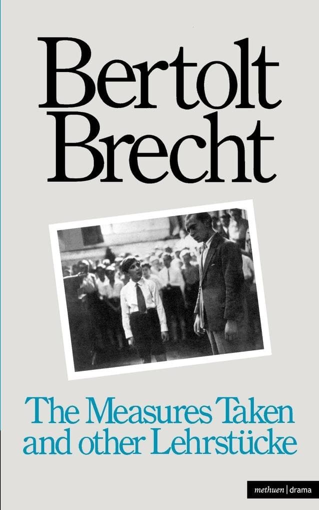 The Measures Taken and Other Lehrstucke