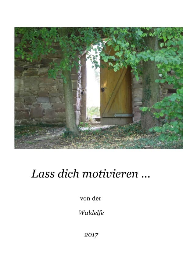 Lass dich motivieren ...: Motivationsbüchlein