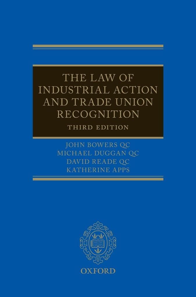The Law of Industrial Action and Trade Union Recognition 3e