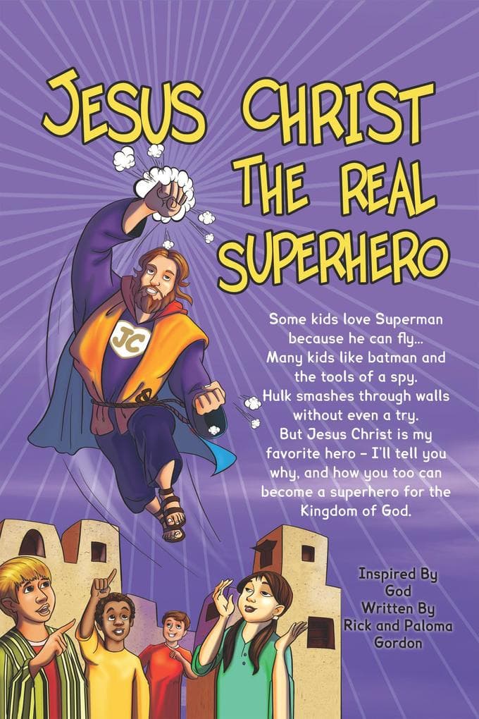 Jesus Christ: The Real Superhero