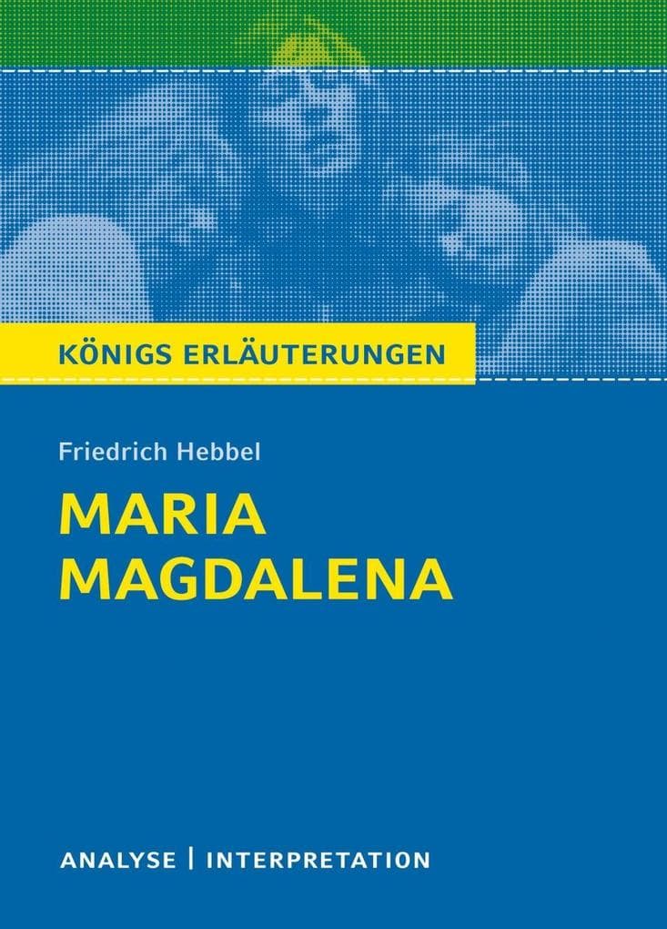 Maria Magdalena. Königs Erläuterungen.
