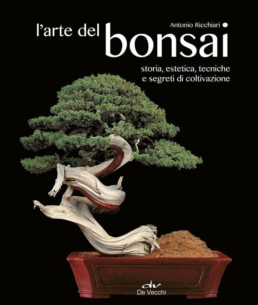 L' arte del bonsai. Storia, estetica, tecniche e segreti di coltivazione