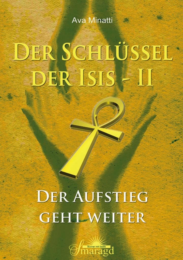 Der Schlüssel der Isis 2: Der Aufstieg geht weiter