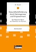 Gesundheitsförderung durch Salutogenese und Empowerment. Der Ressorcen-Baum zur Prävention von Burno