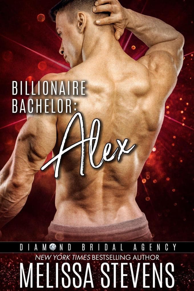 Billionaire Bachelor: Alex (Diamond Bridal Agency, #3)