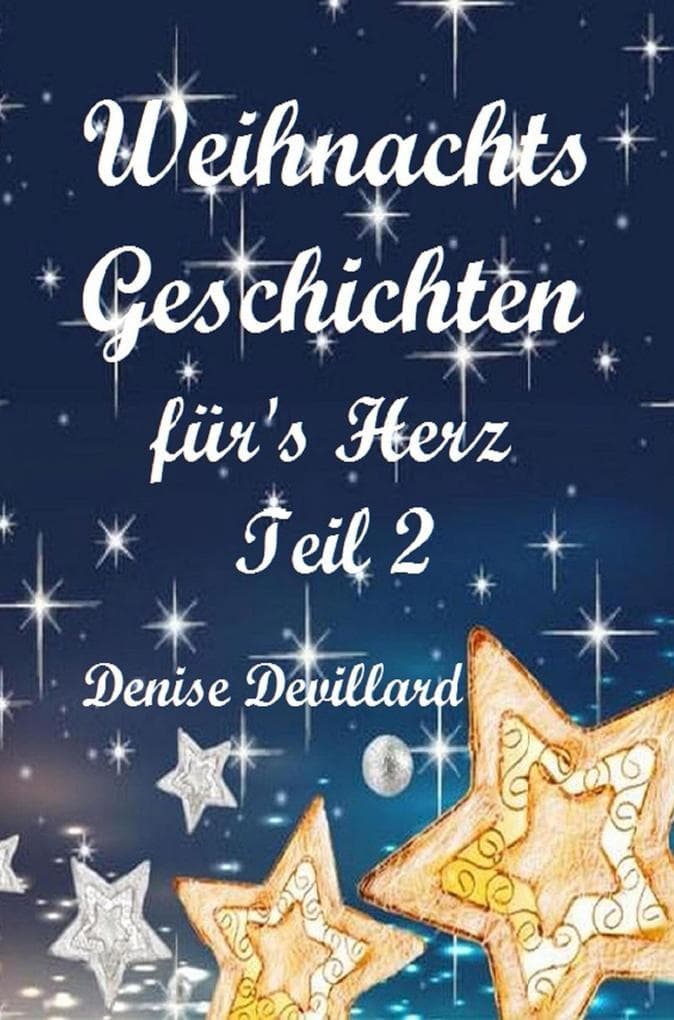Weihnachtsgeschichten fürs Herz Teil II: Geschichten für Erwachsene