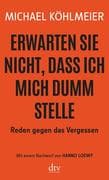 Erwarten Sie nicht, dass ich mich dumm stelle