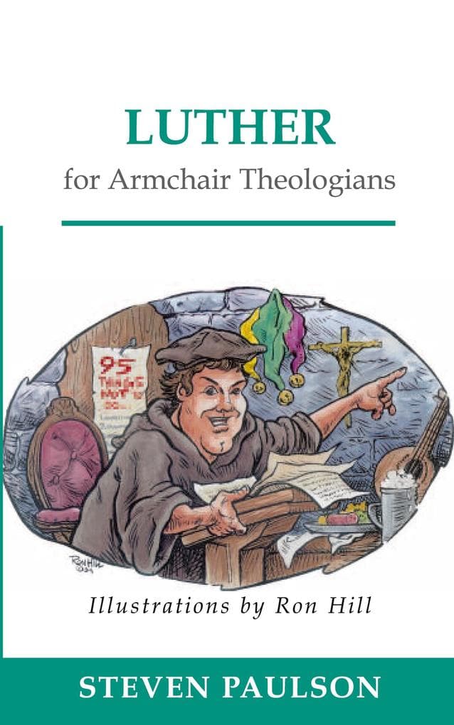 Luther for Armchair Theologians