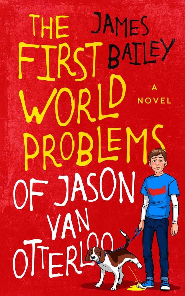 The First World Problems of Jason Van Otterloo (The Jason Van Otterloo Trilogy, #1)