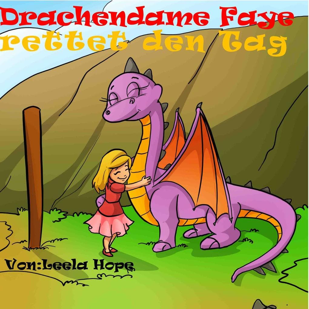 Drachendame Faye rettet den Tag (gute nacht geschichten kinderbuch)