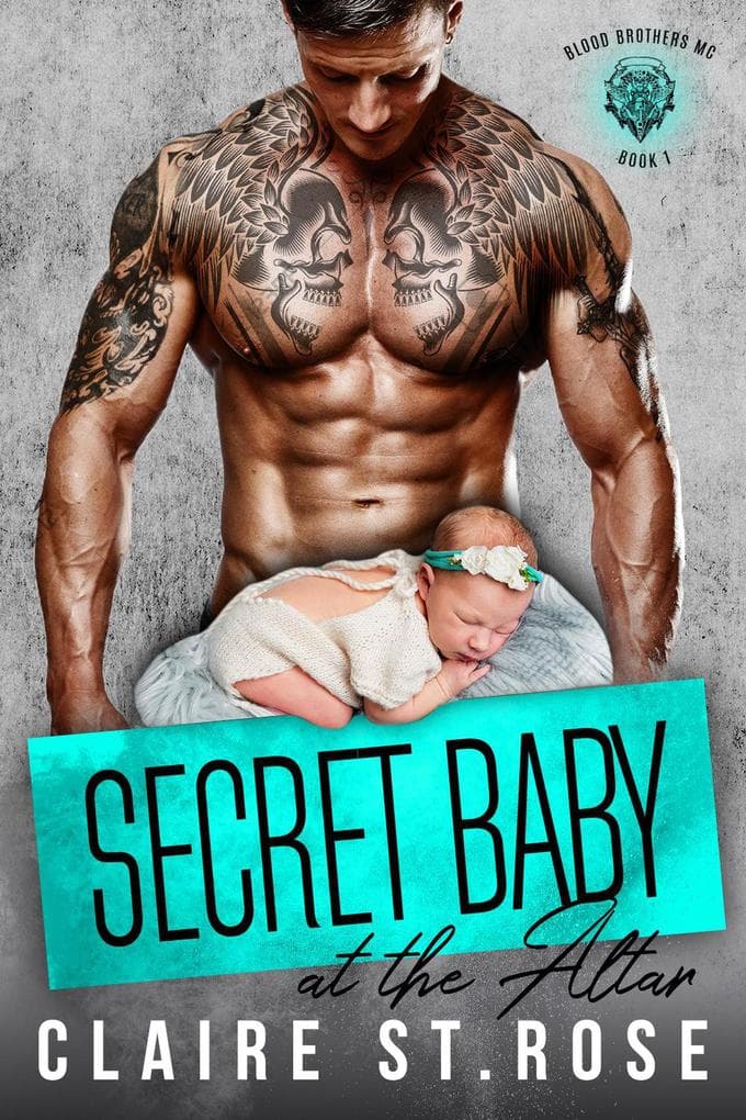 Secret Baby at the Altar (Blood Brothers MC, #1)