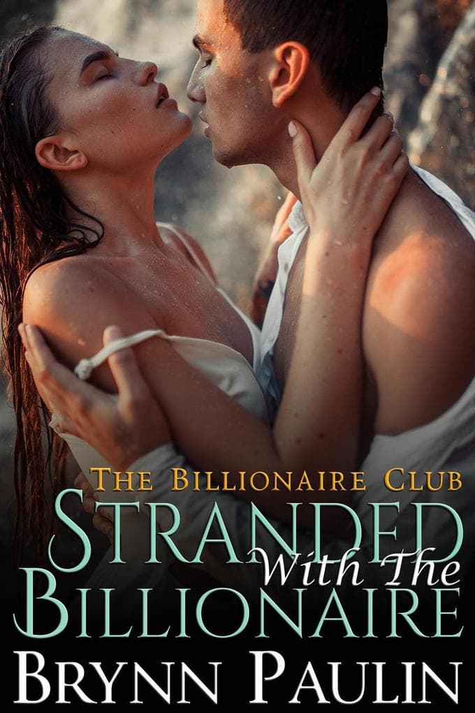 Stranded With The Billionaire (Billionaire Club, #2)