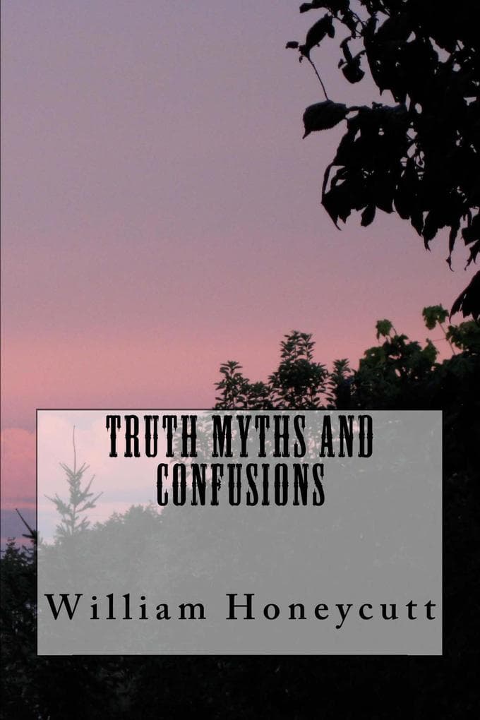 Truth, Myths, and Confusions (Volume I)