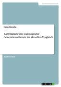 Karl Mannheims soziologische Generationstheorie im aktuellen Vergleich