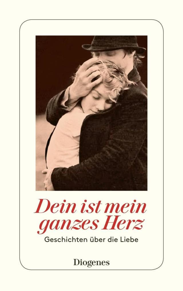 Dein ist mein ganzes Herz: Geschichten über die Liebe