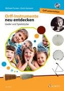 Orff-Instrumente neu entdecken - Orff unterrichten
