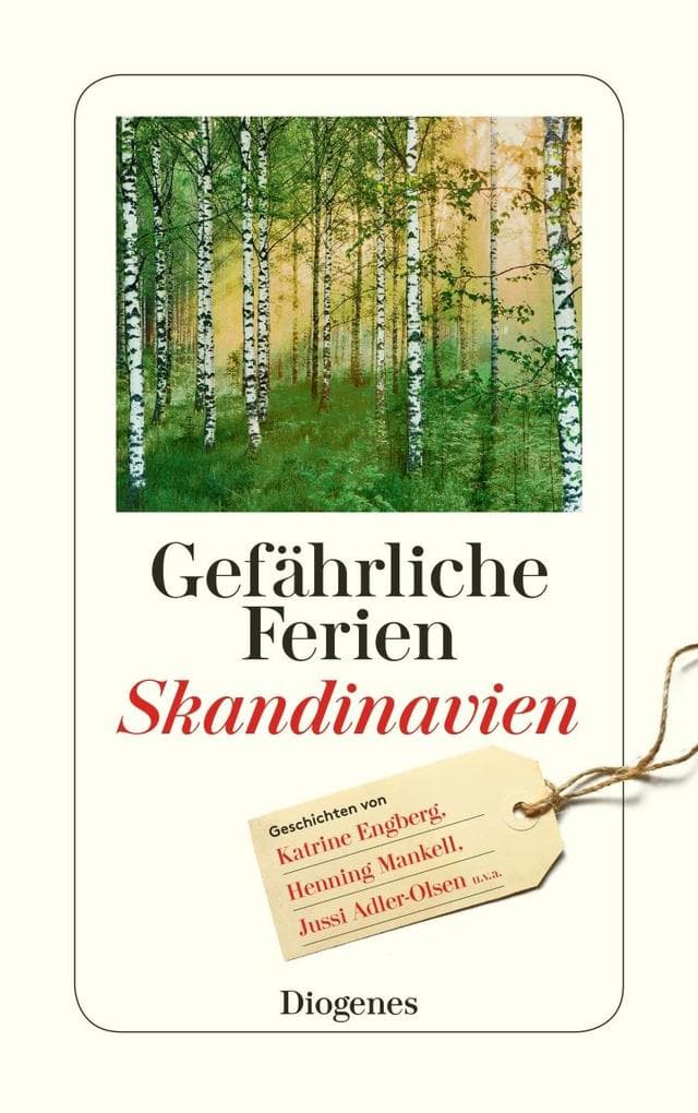 Gefährliche Ferien - Skandinavien: mit Katrine Engberg und vielen anderen