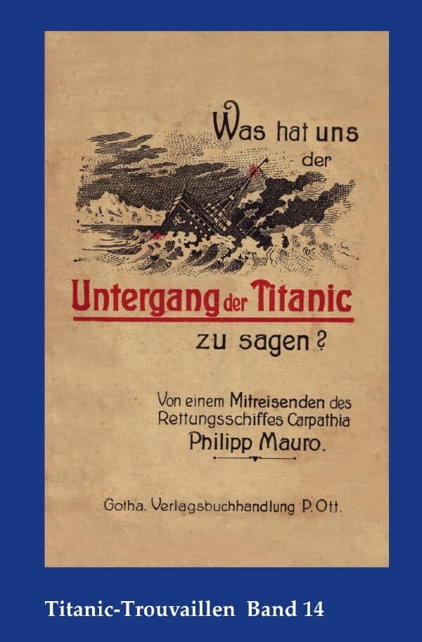 Titanic-Trouvaillen / Was hat uns der Untergang der Titanic zu sagen? Von einem Mitreisenden des Ret