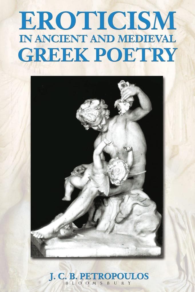 Eroticism in Ancient and Medieval Greek Poetry