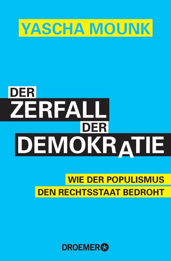 Der Zerfall der Demokratie: Wie der Populismus den Rechtsstaat bedroht
