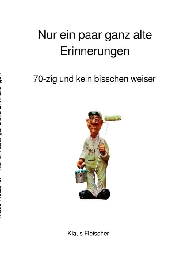 Nur ein paar ganz alte Erinnerungen: 70-zig und kein bisschen weiser