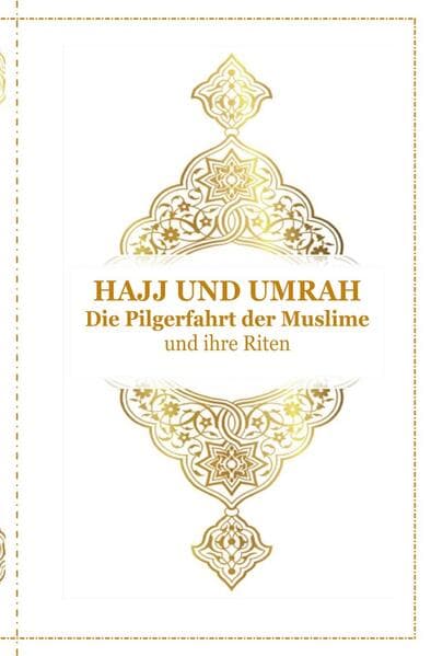 Hajj und Umrah - Die Pilgerfahrt der Muslime und ihre Riten: Arabisch , Deutsch und Transkription