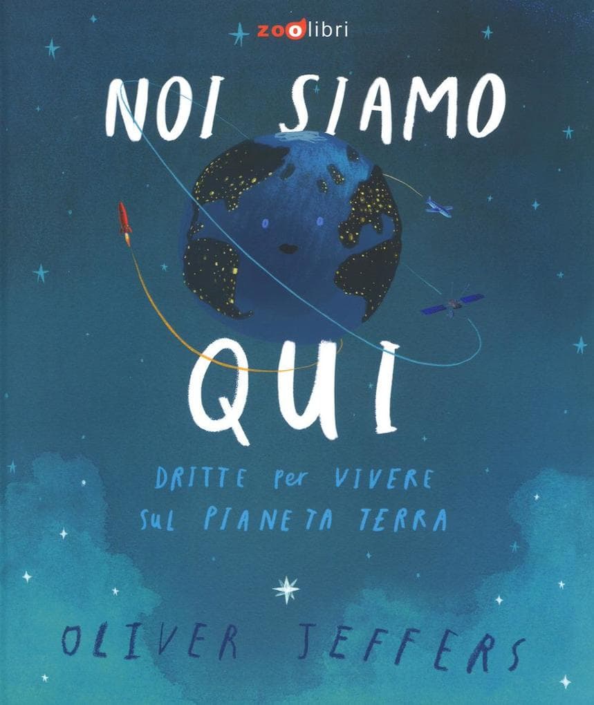 Noi siamo qui. Dritte per vivere sul pianeta Terra