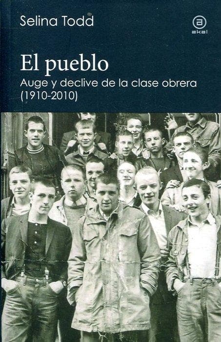 El pueblo : auge y declive de la clase obrera, 1910-2010